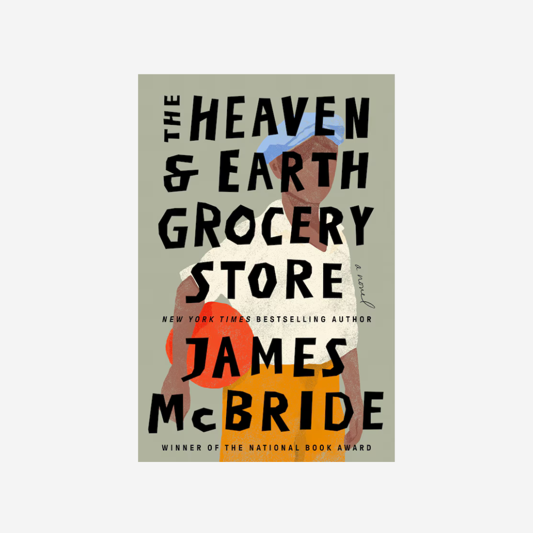 The Heaven & Earth Grocery Store by James McBride